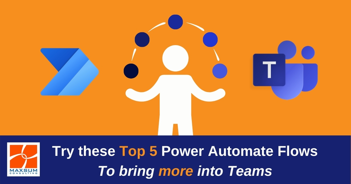 Try These Top Power Automate Flows Maxsum Consulting